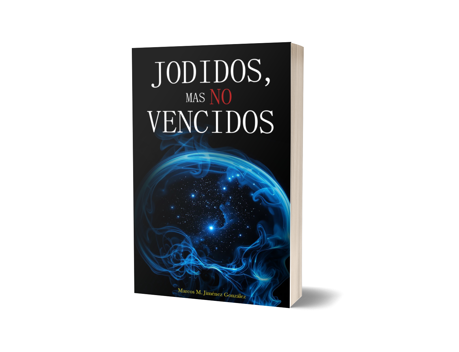 Jodidos, mas no vencidos